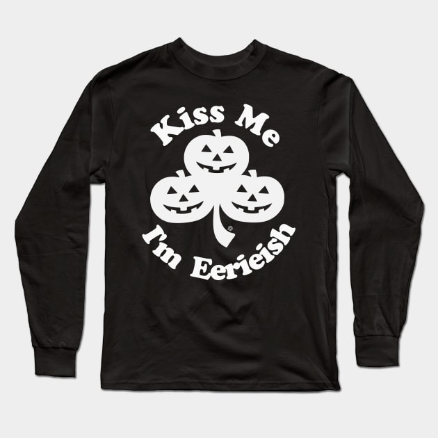 Kiss Me, I'm Eerieish Long Sleeve T-Shirt by andres_abel